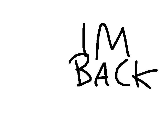 I'm back!