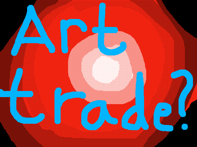 Anyone want to do an art trade with me?