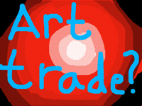 Anyone want to do an art trade with me?
