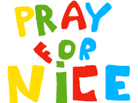 Pray for nice