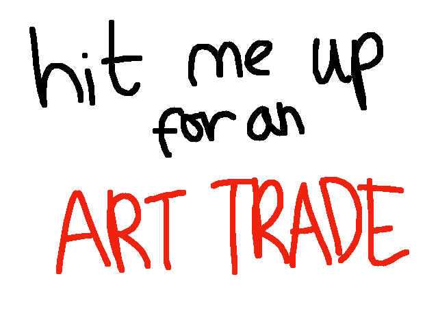 hmu for an ART TRADE