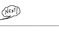 "Next!"