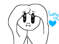 Im sorry I haven't been online!