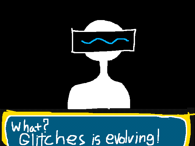 Glitches is evolving