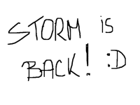 Storm is back, peeps!