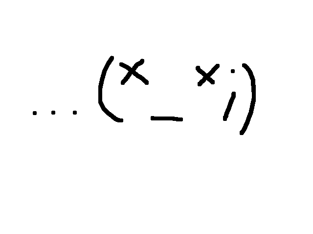 ... (×_×;）