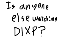 I was wondering...