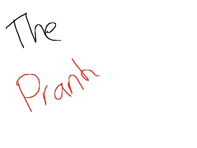 The prank...