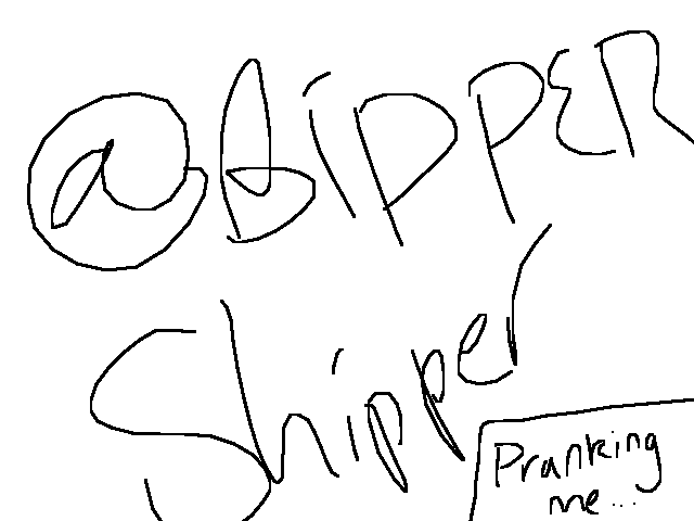 @BipperShipper you son of a clown._.