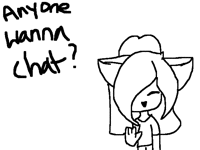 Anyone wanna chat?