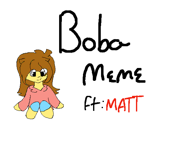 Boba meme(probably won’t continue due to...things)