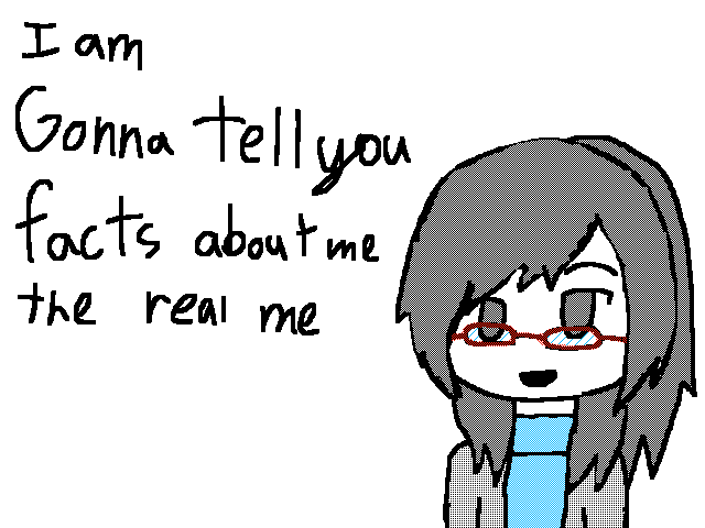Facts about me 2 XD