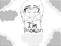 I am broken