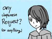 Any request ?btw i am bored
