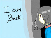 I am back