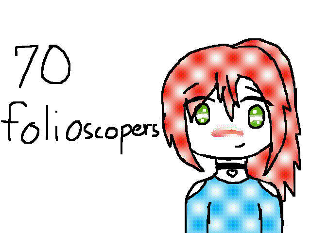 Thanks for ......70! Folioscopers!