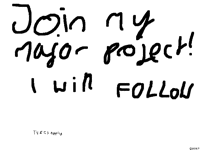 Join my major project (will take up 99% of time)