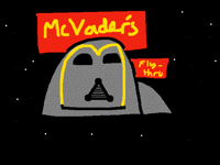 McVader's fly-thru, I'm lovin'it!