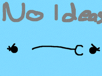 I don't have ideas!