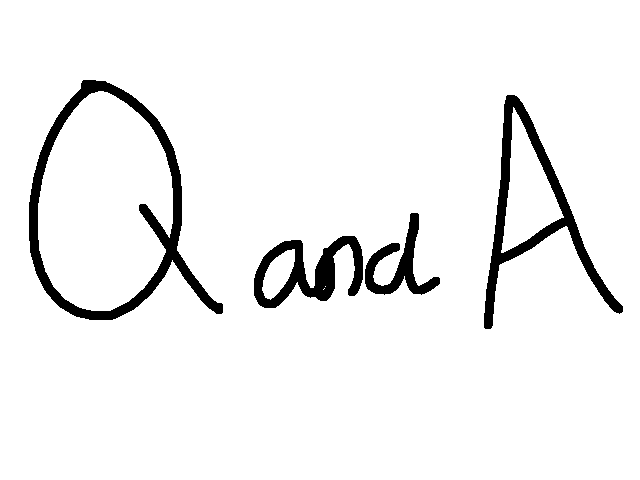 Q&A (I will answer here)