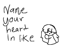 Name your heart like in?