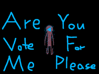 Are you vote for me please?