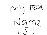 My real name!