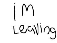 I'm leaving