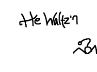 He Waltz’n