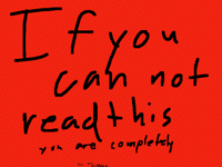 IF YOU CAN NOT RESD THIS you are completely...