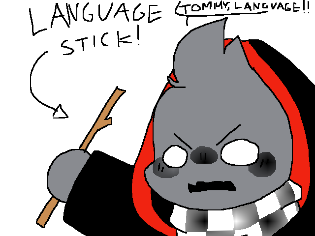 TOMMY, LANGUAGE!