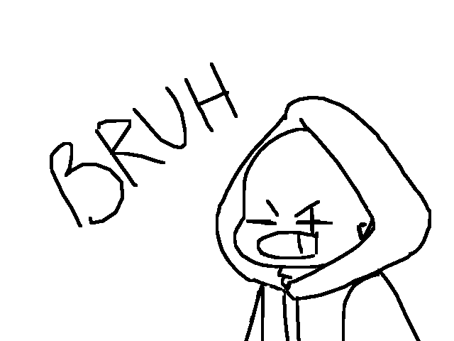 BRUH