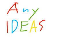 Ideas???