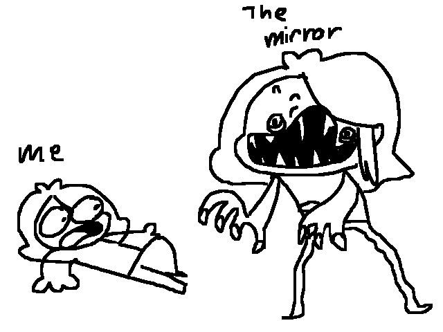 Your worst nightmare