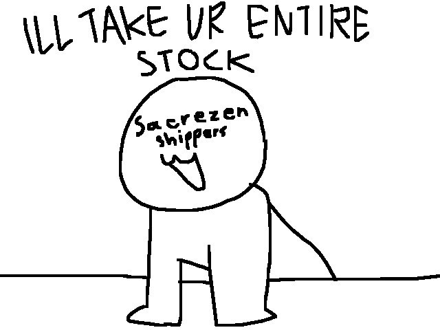 I'll take you're entire stock