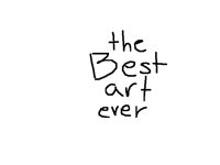 Look it's the best art ever!