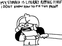 Me when I have a tummy ache