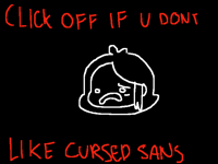 So, cursed sans