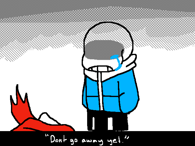 "Don't go away yet."