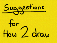 Suggestions for a 'how to draw' video