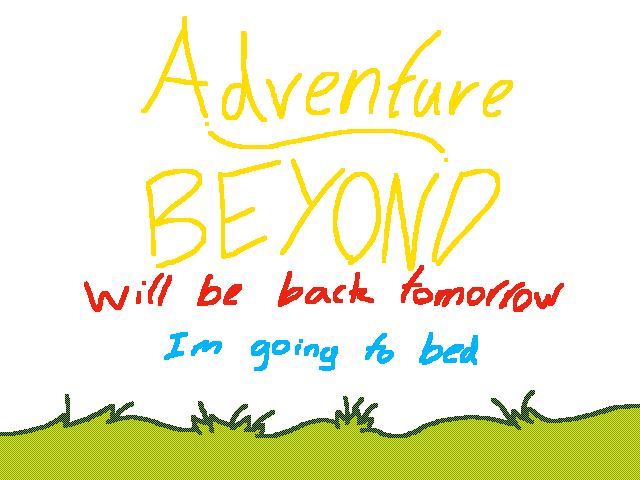 Adventure beyond will be back