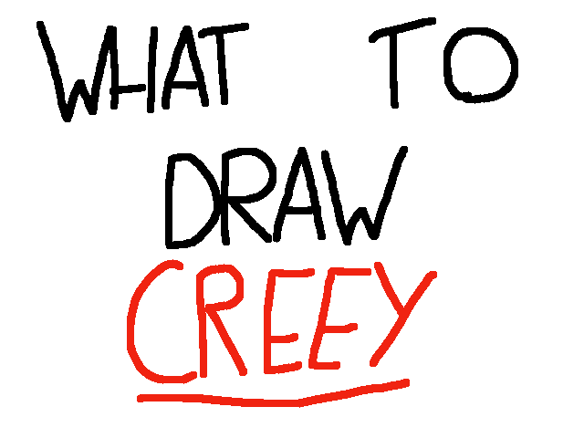 Make it creepy