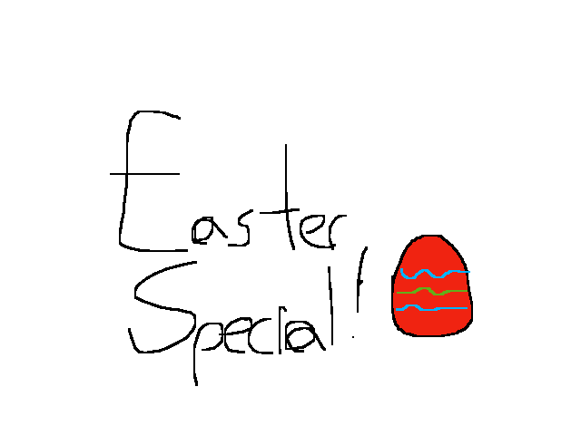 🥚Easter Special!🥚