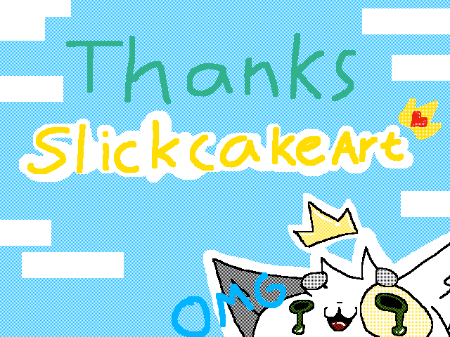 !SlickcakeArt!