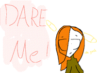 Dare me!