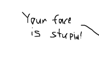 Your Face...