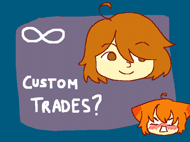 CUSTOM TRADES?