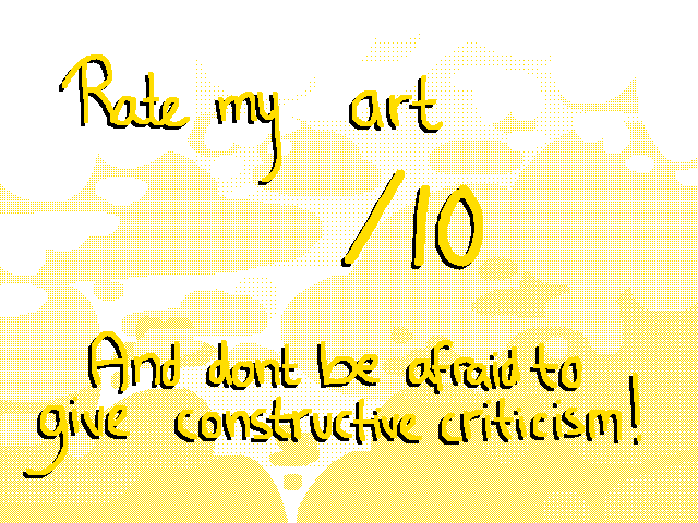 Please rate my art!(: