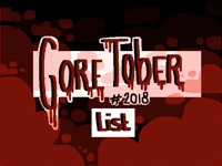 GoreTober 2018 LIST // read comments!